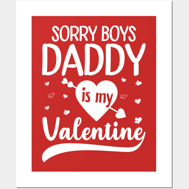 Sorry Boys Daddy Is My Valentine Wall Art by DragonTees